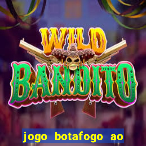 jogo botafogo ao vivo hd